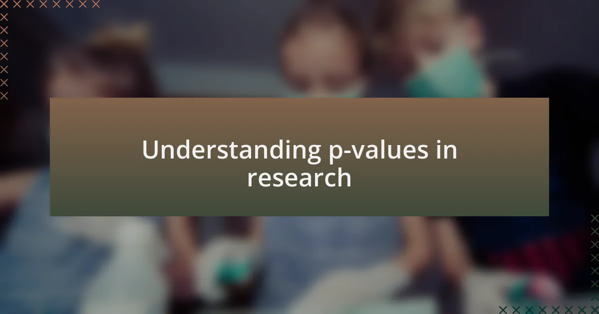 Understanding p-values in research