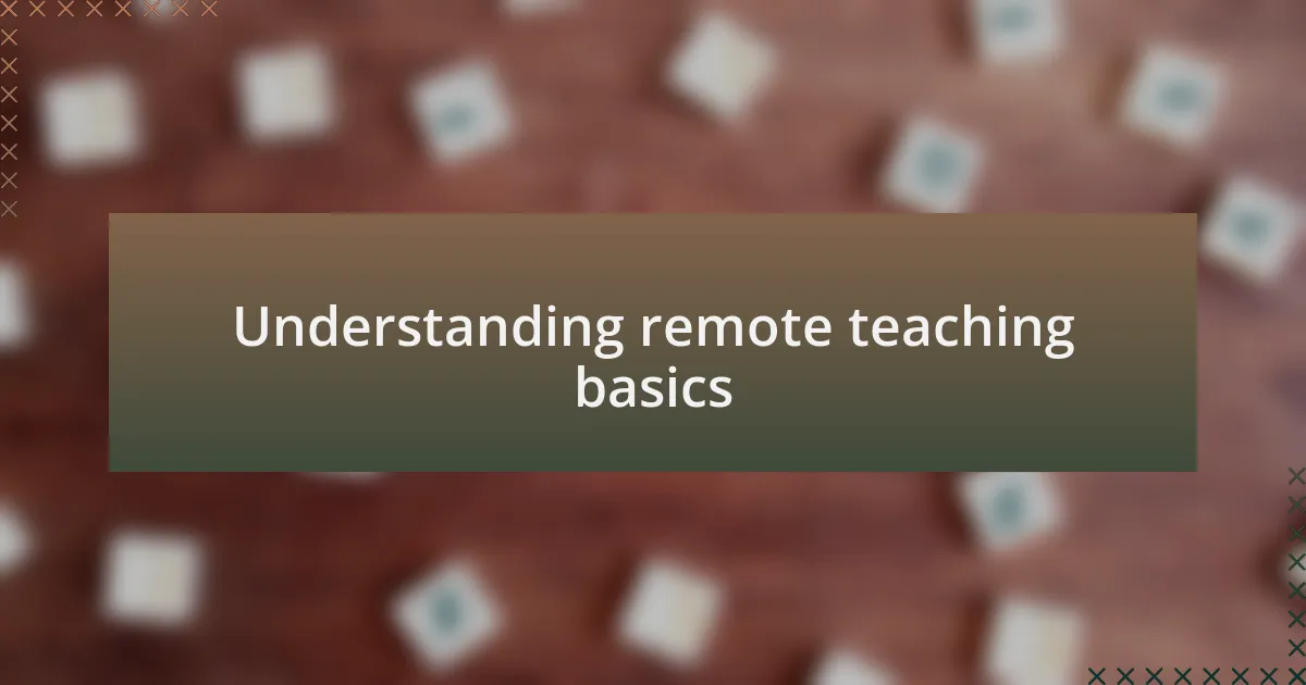 Understanding remote teaching basics