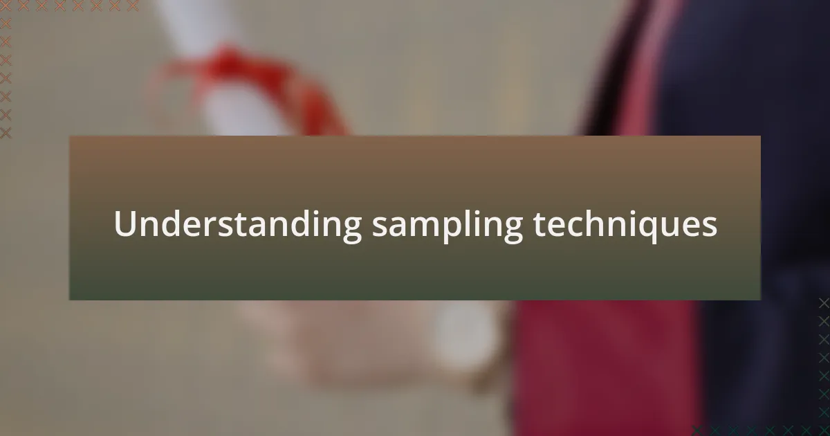 Understanding sampling techniques