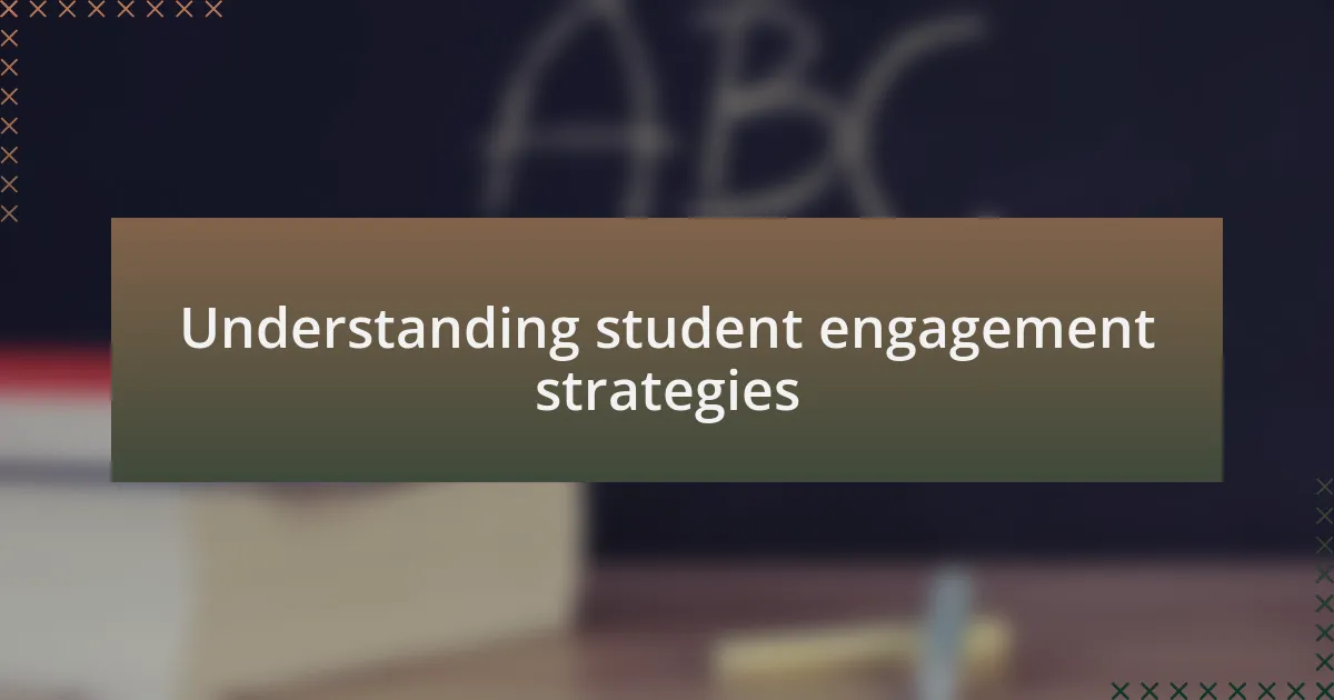 Understanding student engagement strategies