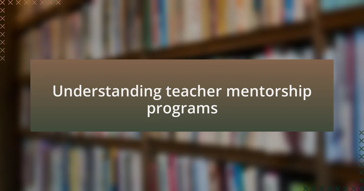 Understanding teacher mentorship programs