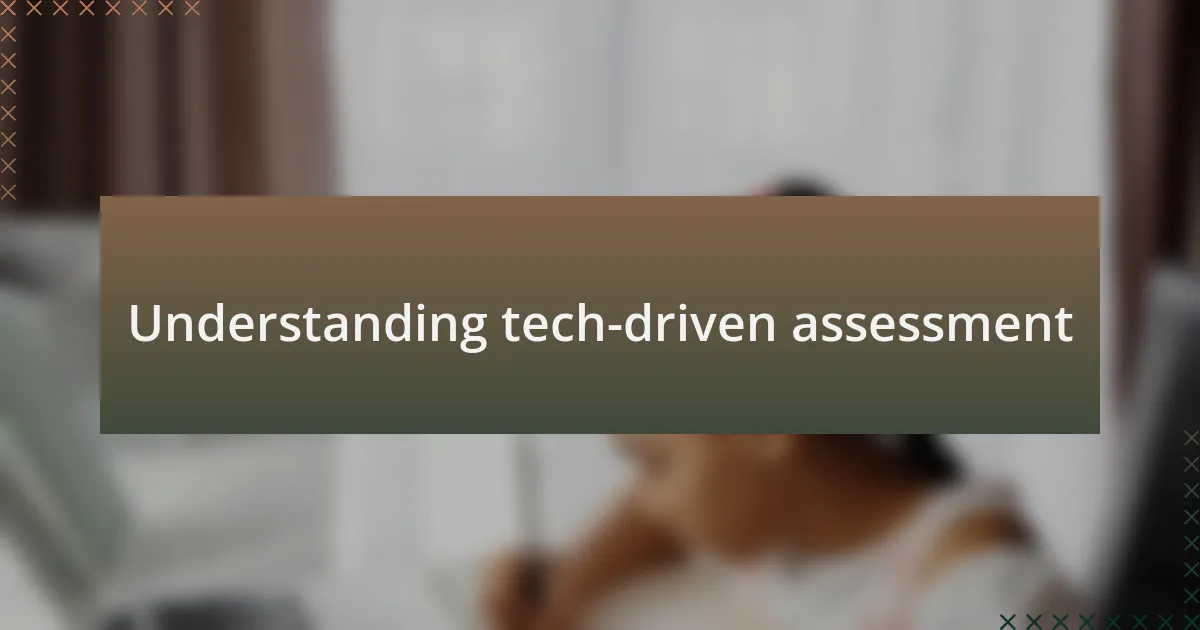 Understanding tech-driven assessment