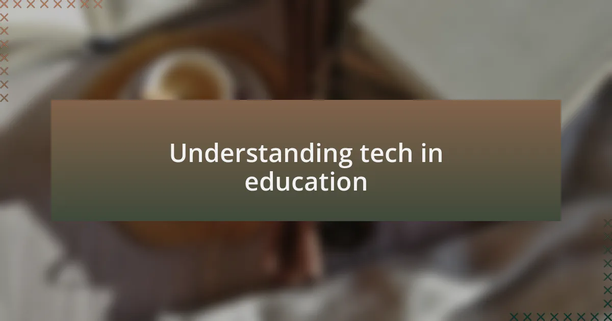 Understanding tech in education