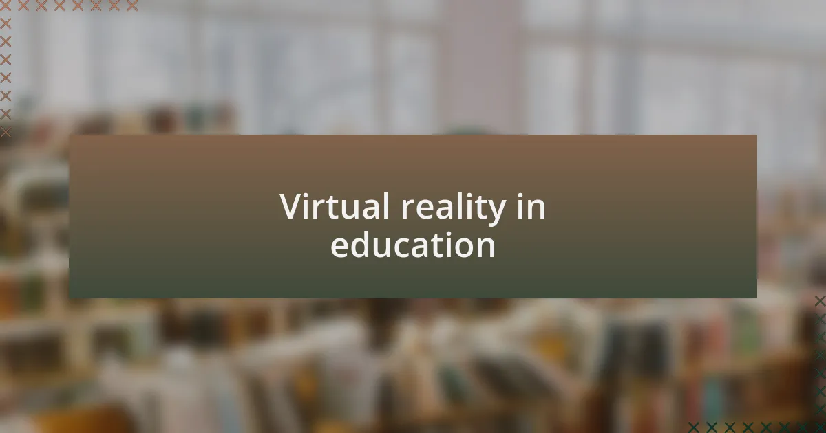 Virtual reality in education