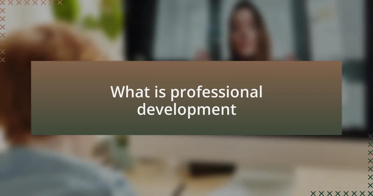 What is professional development